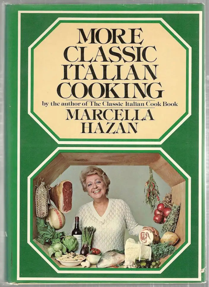 (*NEW ARRIVAL*) Marcella Hazan. More Classic Italian Cooking Marcella Hazan