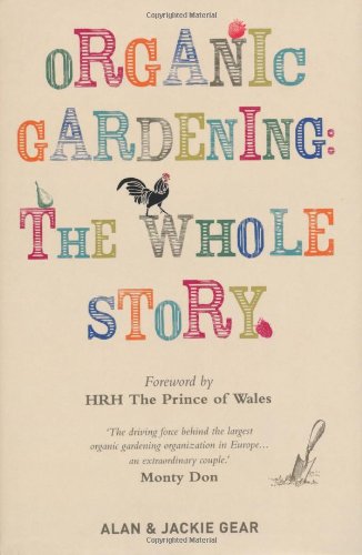 *Sale* Organic Gardening: The Whole Story (Alan & Jackie Gear)