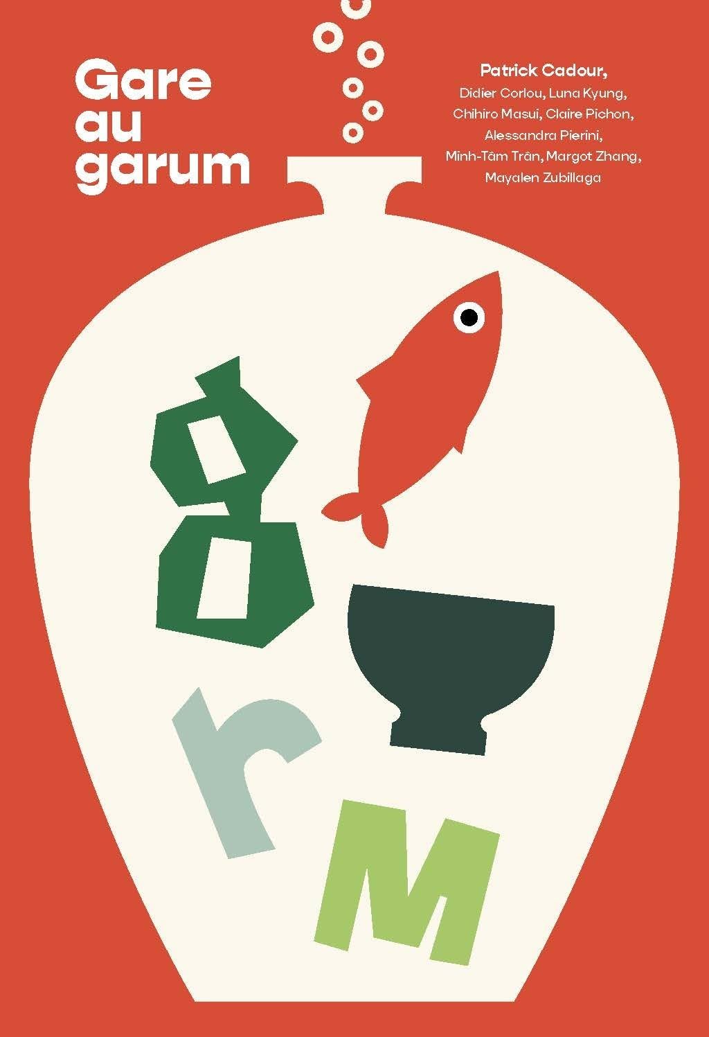 Gare au Garum (Patrick Cadour, Luna Kyung, Chihiro Masui, Alessandra Pierini, Minh-Tam Tran, Margot Zhang, & Mayalen Zubillaga