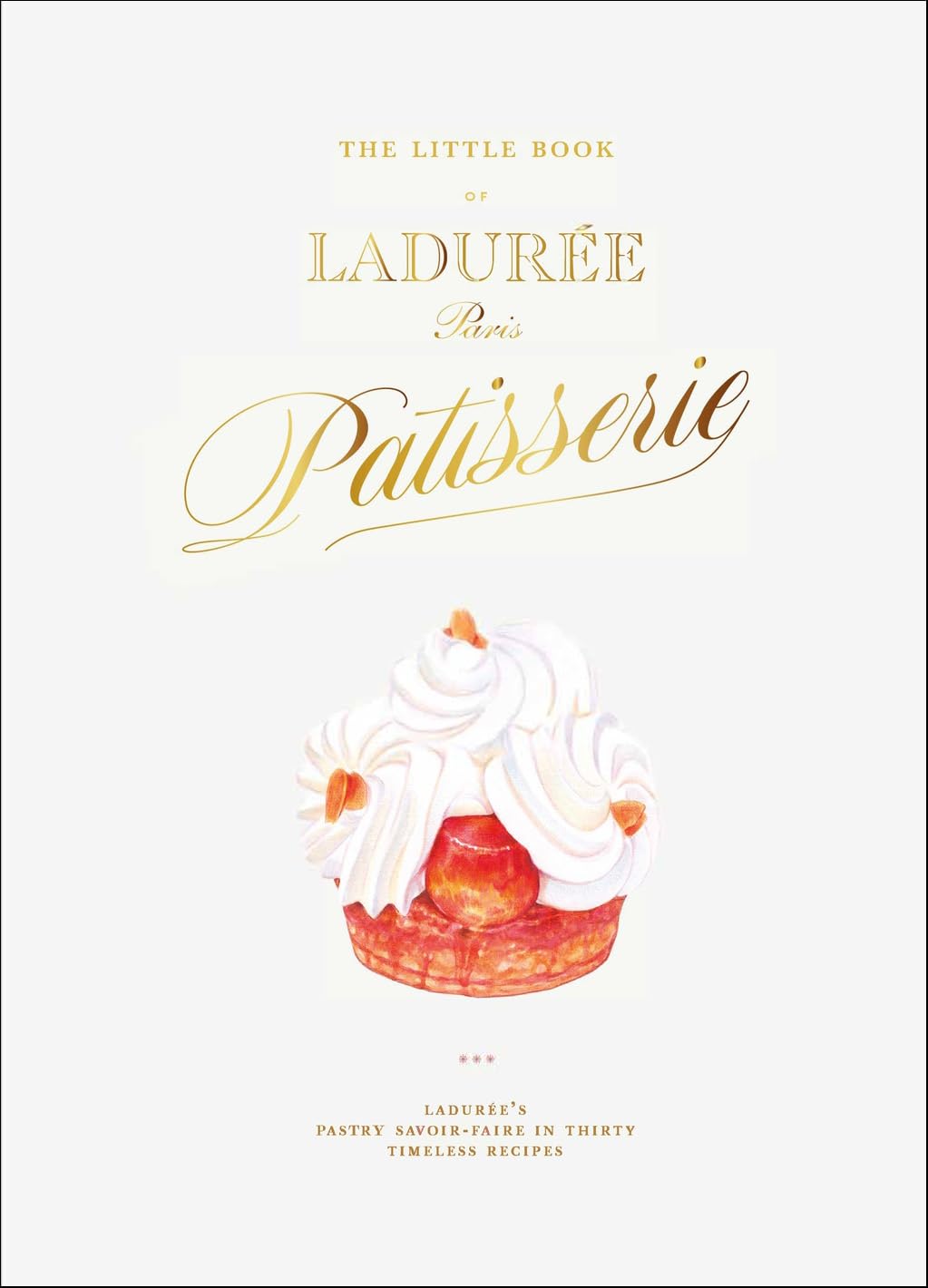 The Little Book of Ladurée: Patisserie (Julien Alvarez, Iris Hatzfeld)