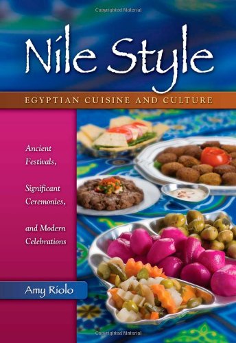 Nile Style: Egyptian Cuisine and Culture (Amy Riolo)