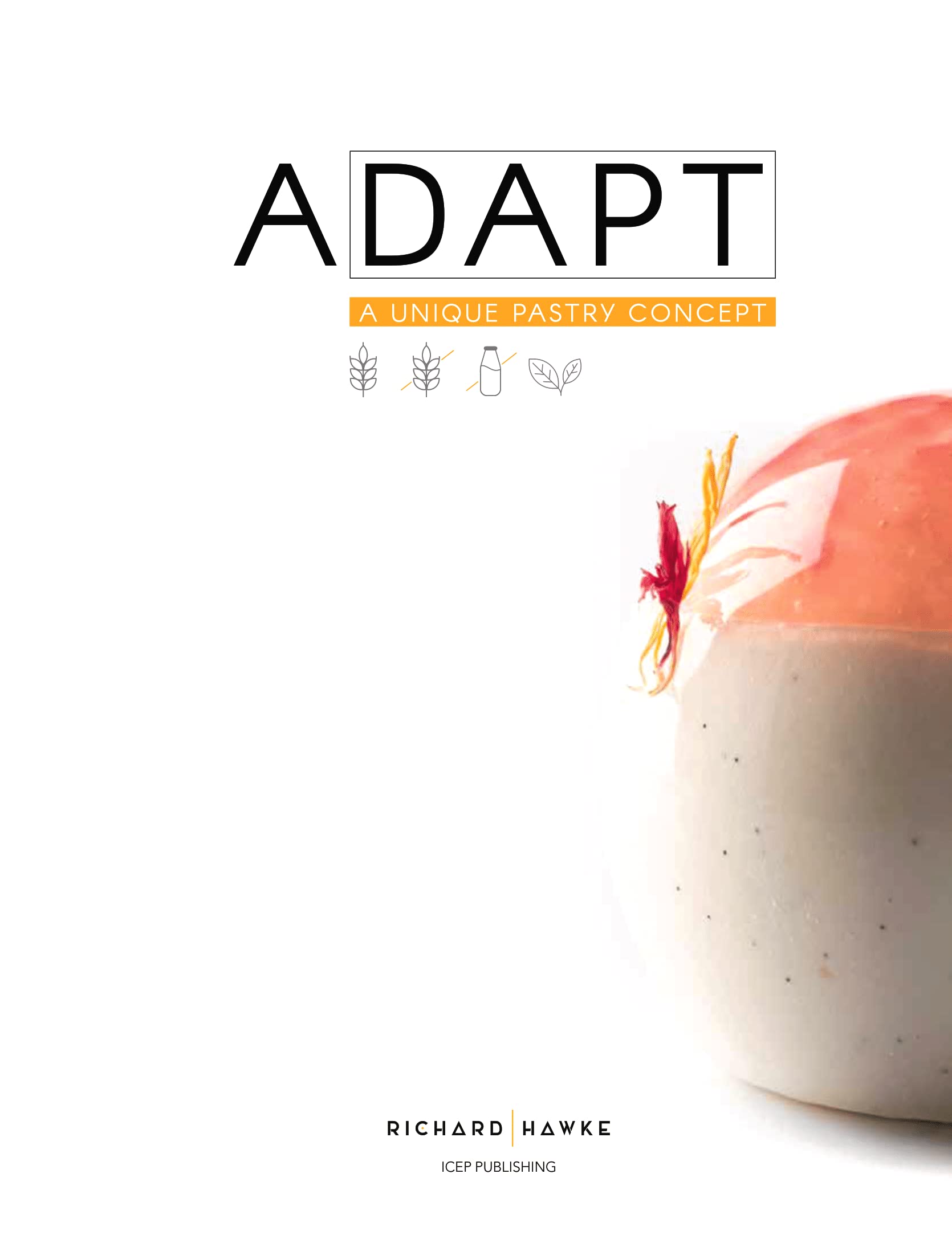 Adapt: A Unique Pastry Concept (Richard Hawke)