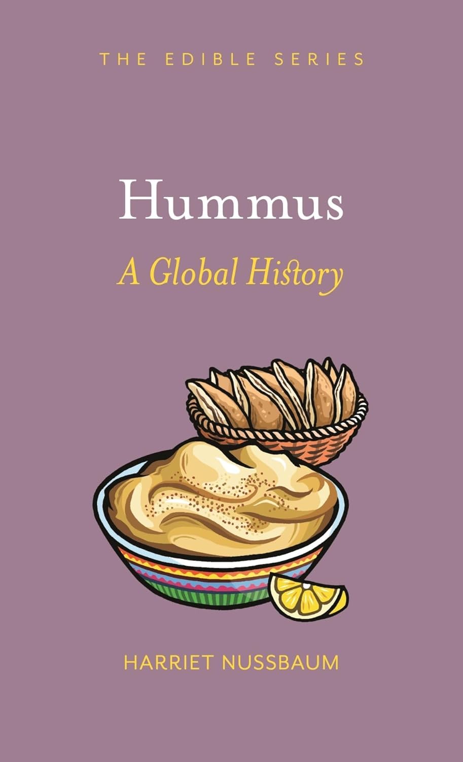 Hummus: A Global History (Edible) (Harriet Nussbaum)