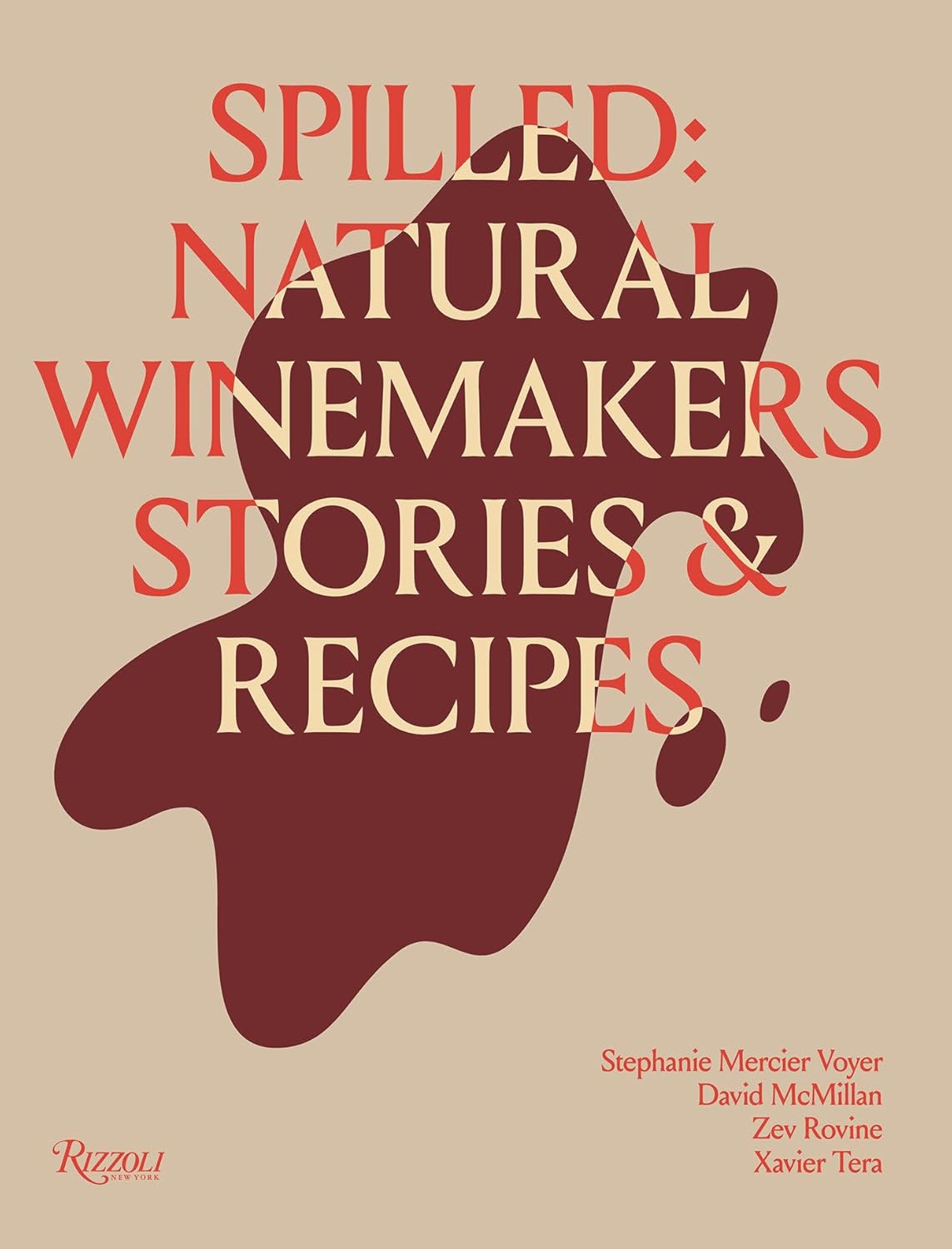 Spilled: Stories & Recipes From Natural Winemakers (Stephanie Mercier Voyer, David McMillan, et al.)