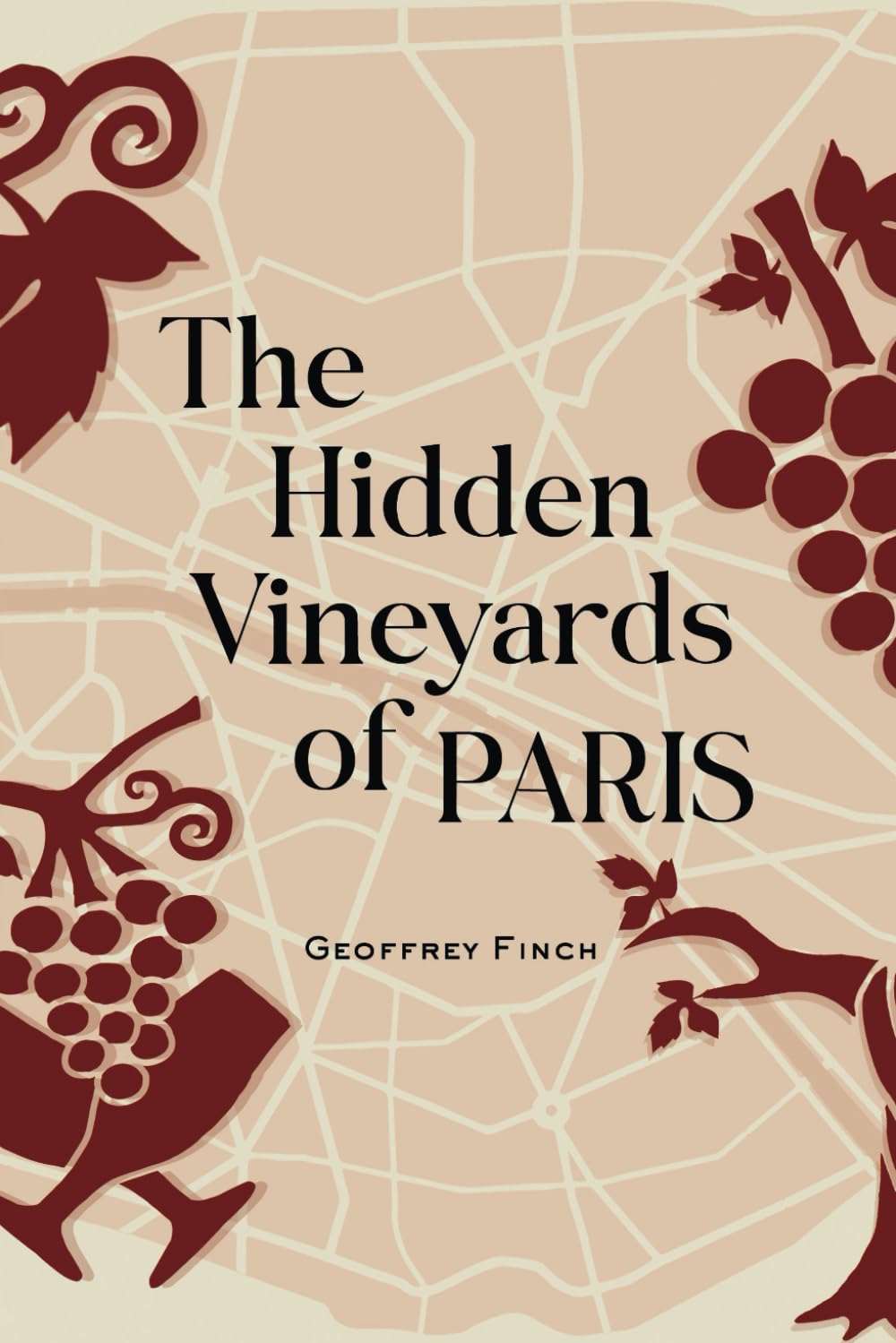 The Hidden Vineyards of Paris (Geoffrey Finch)