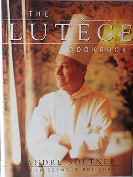 (*NEW ARRIVAL*) Andre Soltner and Seymour Britchky. The Lutece Cookbook