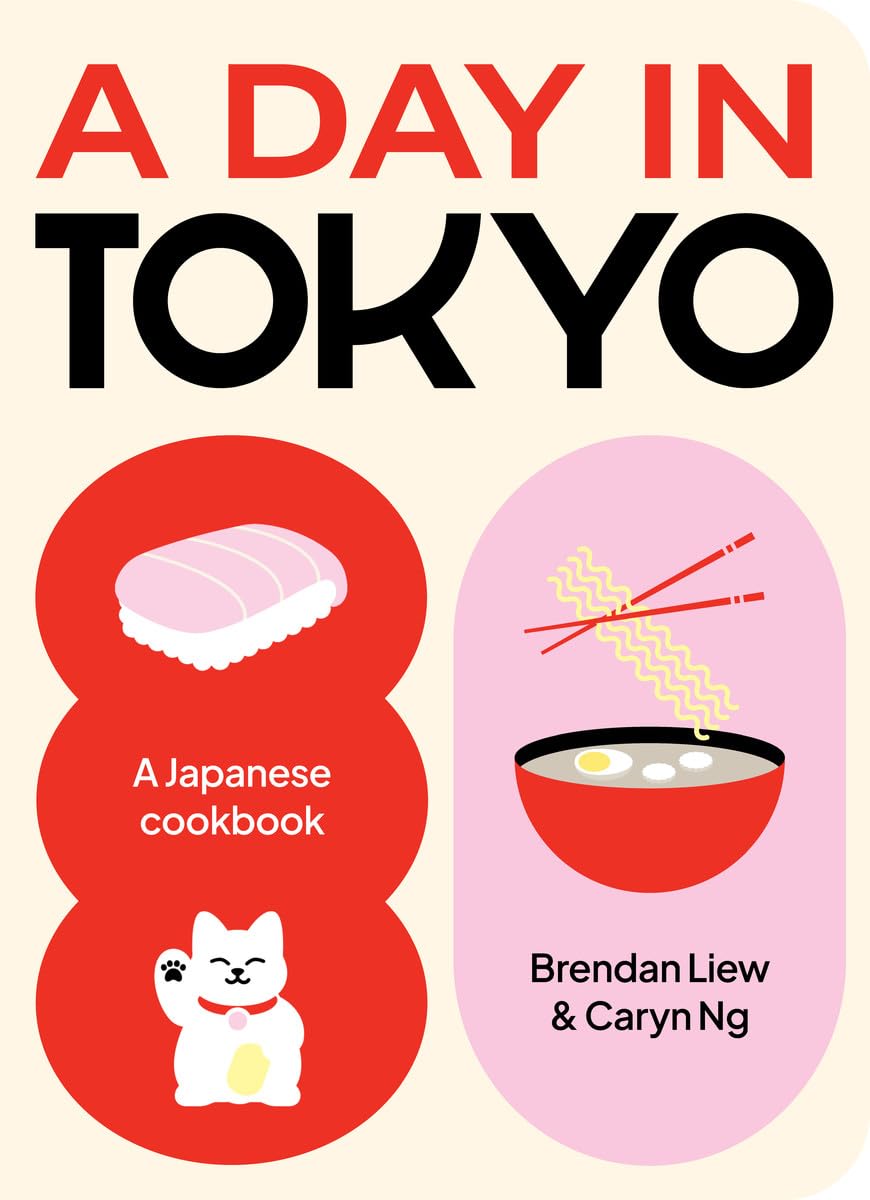 A Day in Tokyo: Cook Eat Drink (Brendan Liew, Caryn Ng)