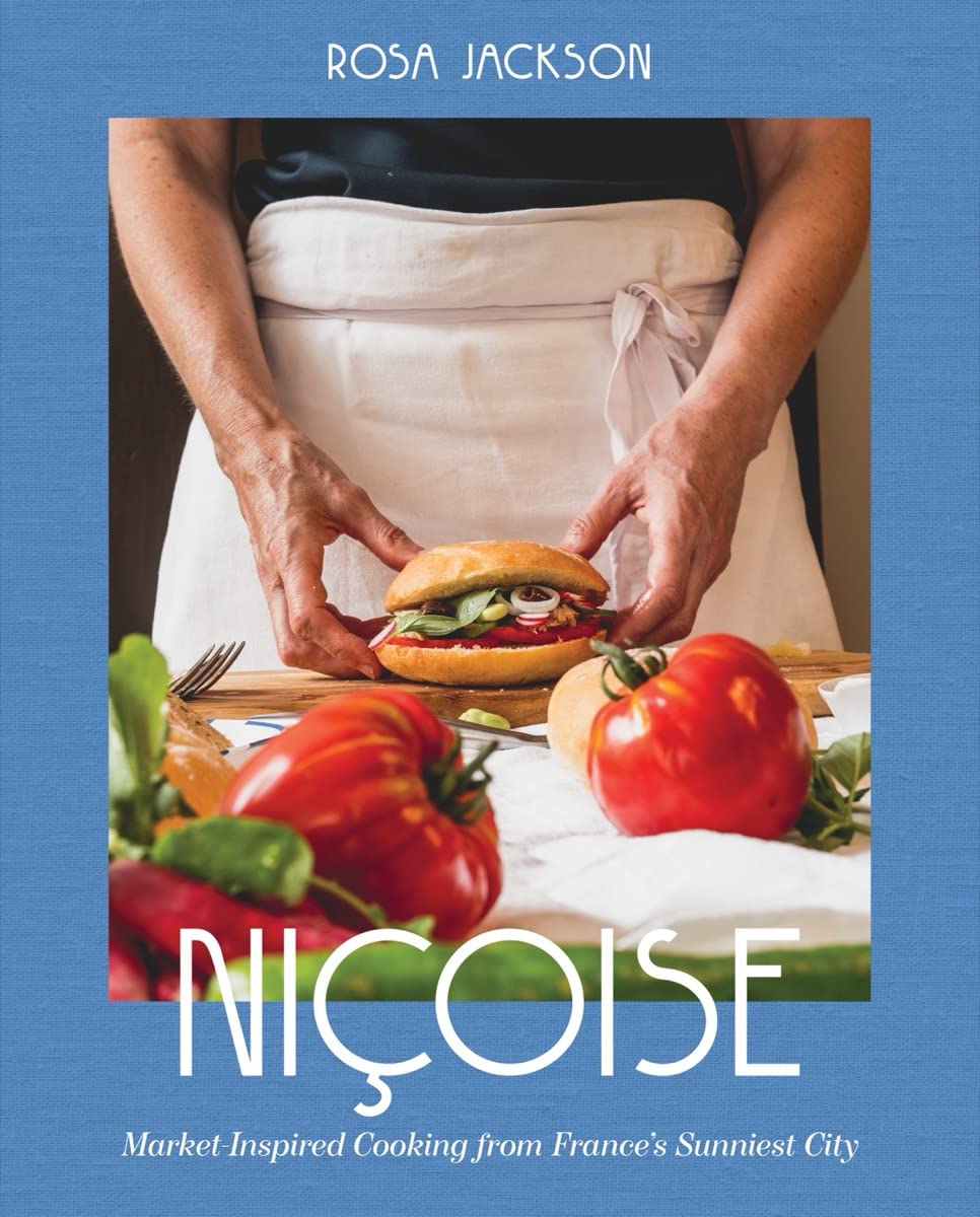 Niçoise : Market-Inspired Cooking from France's Sunniest City (Rosa Jackson)