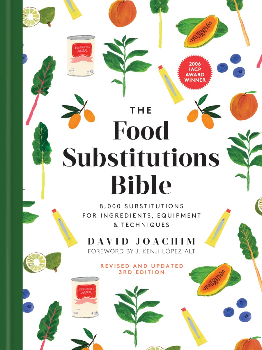 The Food Substitutions Bible: 8,000 Substitutions for Ingredients, Equipment and Techniques (David Joachim)
