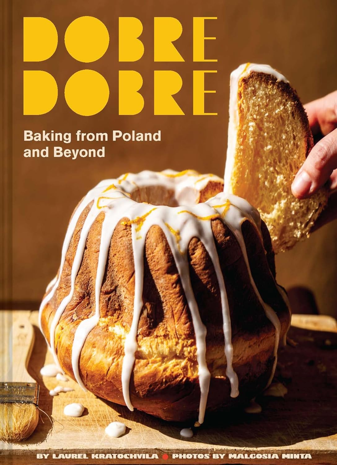 Dobre Dobre: Baking from Poland and Beyond (Laurel Kratochvila, Malgosia Minta )