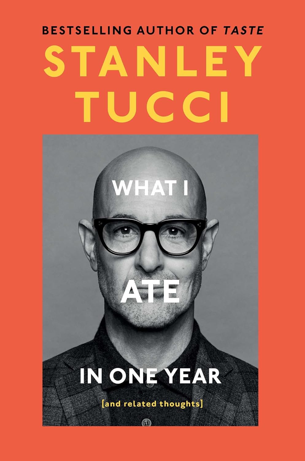 What I Ate in One Year (and related thoughts) (Stanley Tucci)
