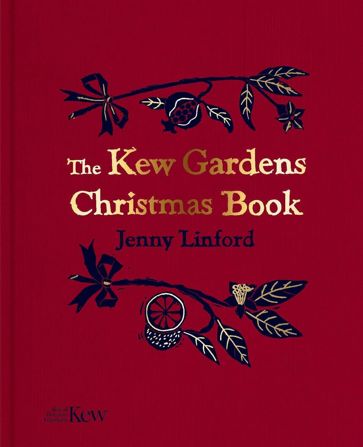 The Kew Gardens Christmas Book (Jenny Linford)