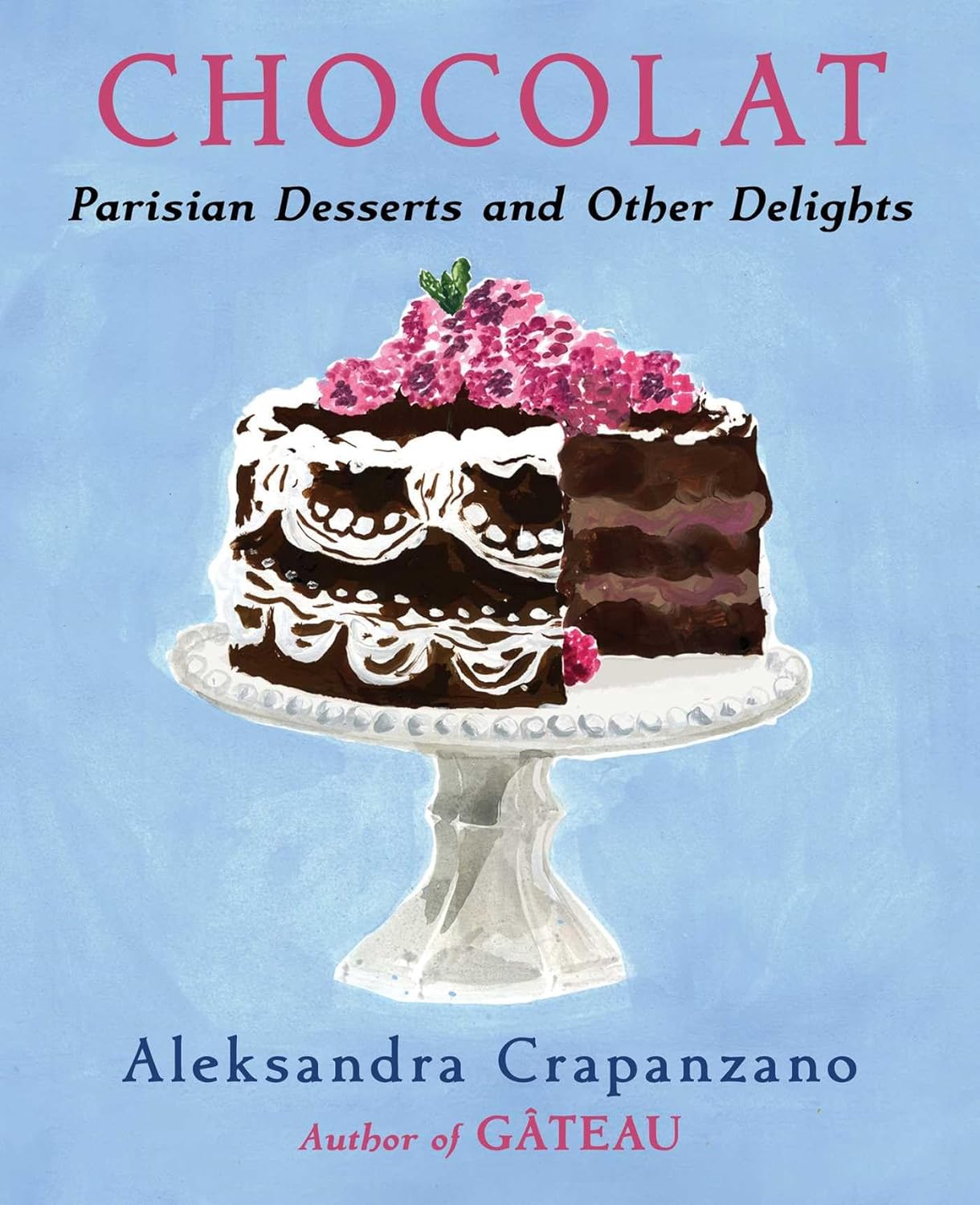 Chocolat: Parisian Desserts and Other Delights (Aleksandra Crapanzano)