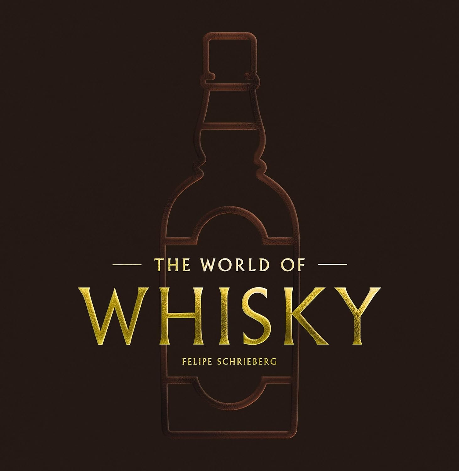The World of Whisky: The New Traditions (Felipe Schrieberg)