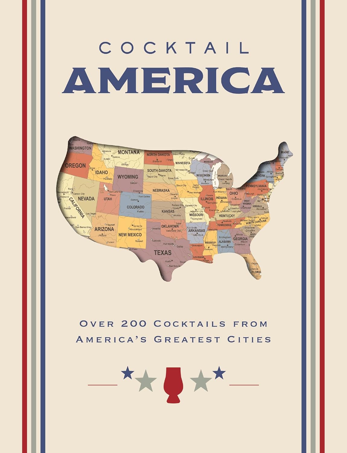 Cocktail America: Over 200 Cocktails from America’s Greatest Cities