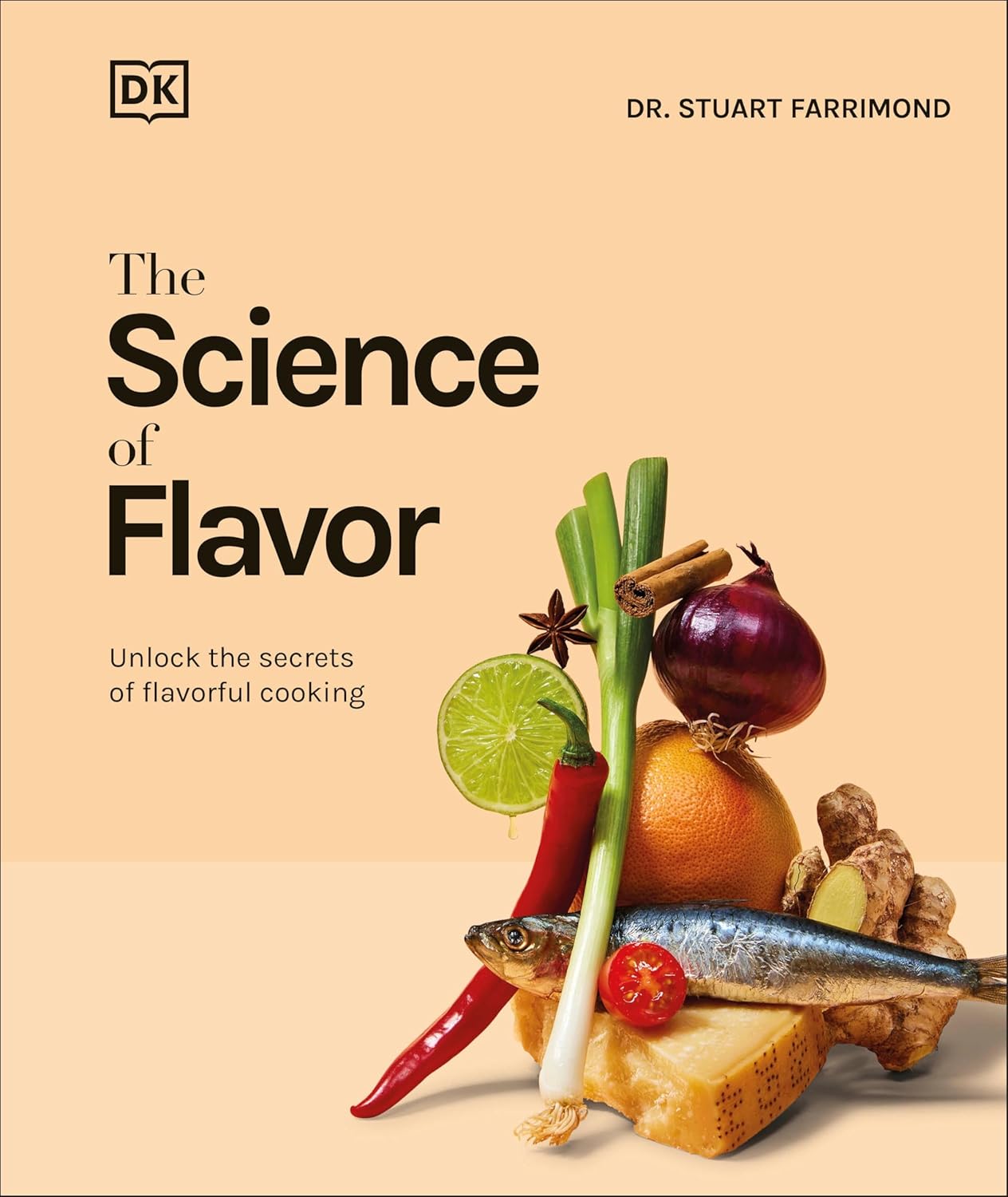 The Science of Flavor: Unlock the Secrets of Flavorful Cooking (Dr. Stuart Farrimond)