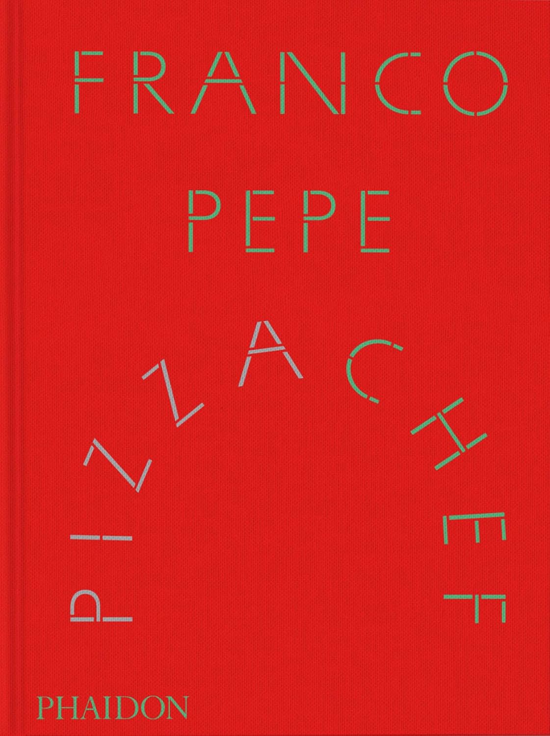 Franco Pepe: Pizza Chef (Franco Pepe & Elisia Menduni)
