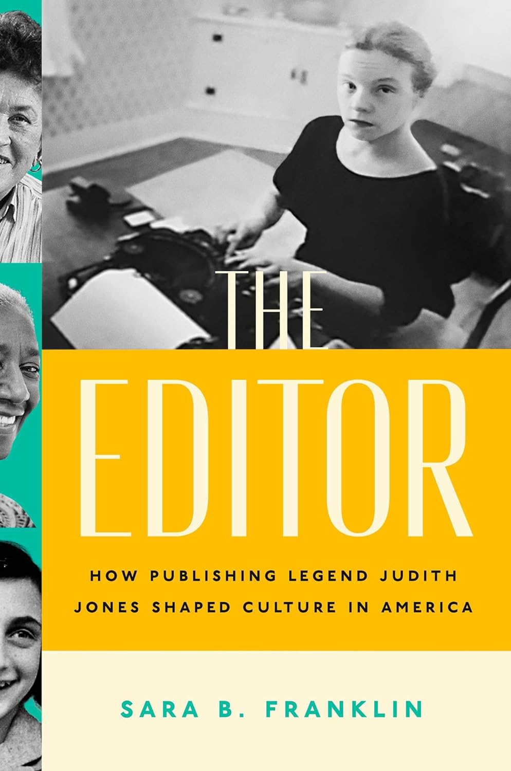 *Pre-order* The Editor: How Publishing Legend Judith Jones Shaped Culture in America (Sara B. Franklin)