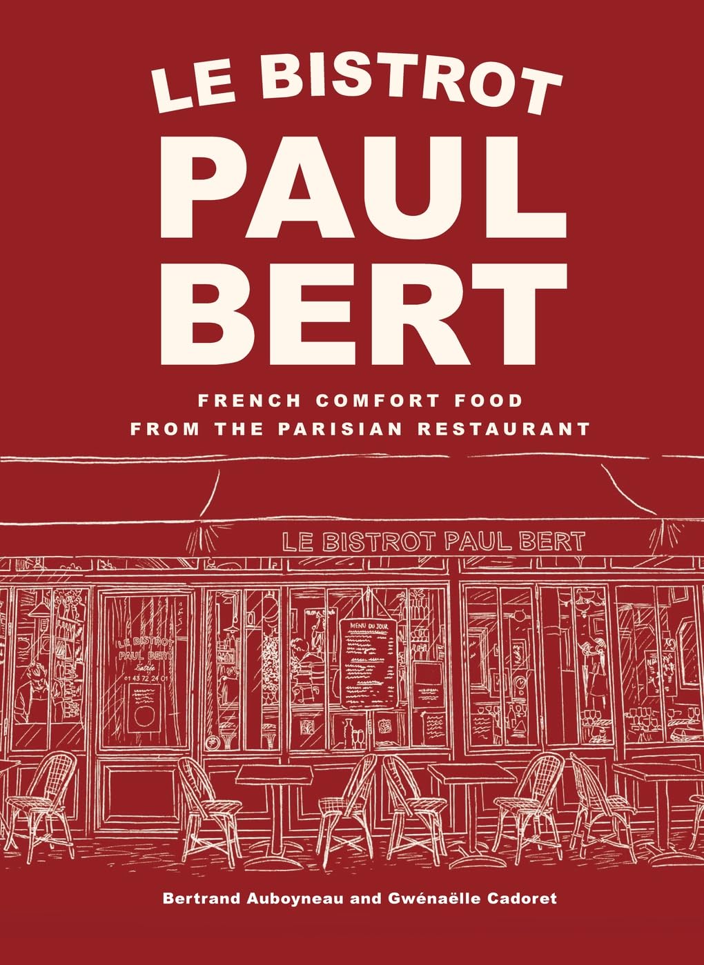 *Pre-order* Le Bistrot Paul Bert: French Comfort Food from the Parisian Restaurant (Bertrand Auboyneau)