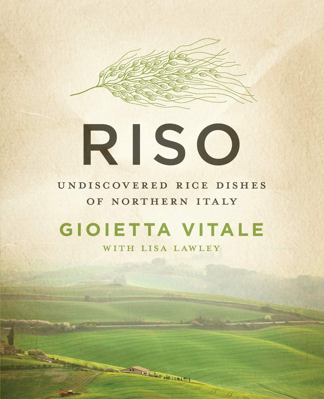 Riso: Undiscovered Rice Dishes of Northern Italy (Gioietta Vitale, Lisa Lawley)