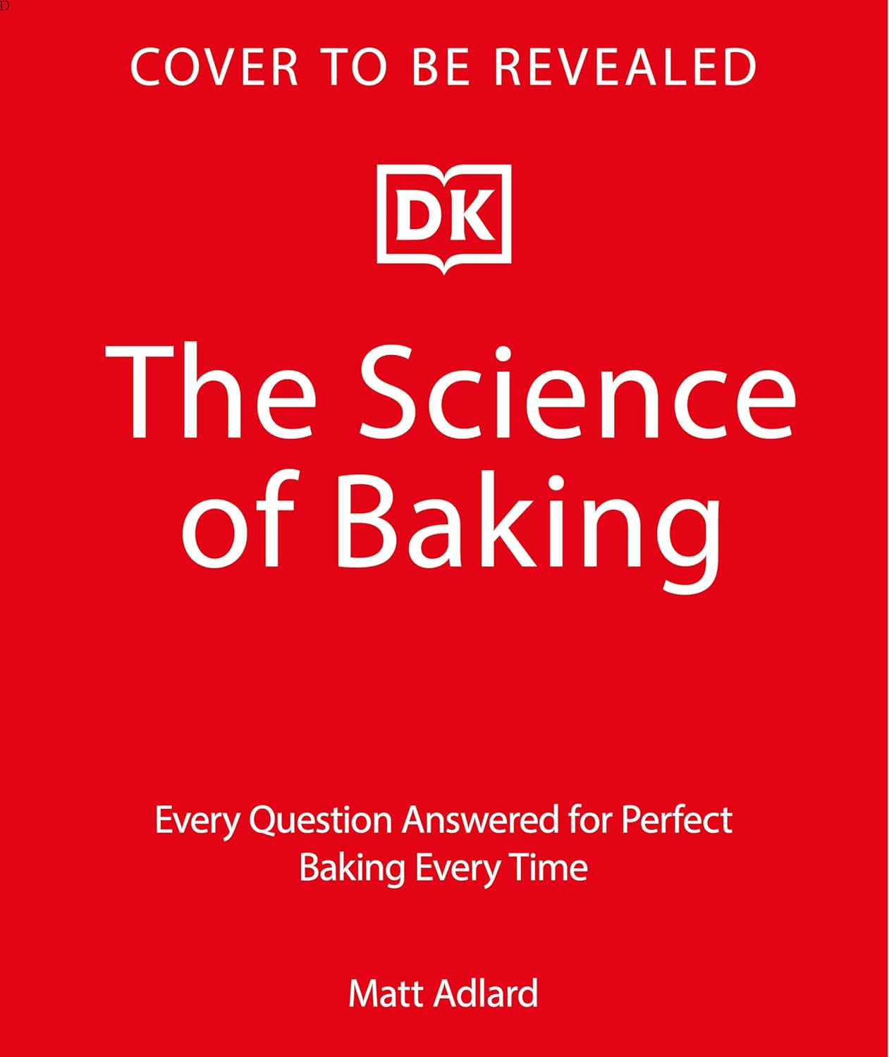 *Pre-Order* The Science of Baking: Everything You Need to Know to Create Perfect Sweet and Savory Bakes, Every Time (Matt Adlard)