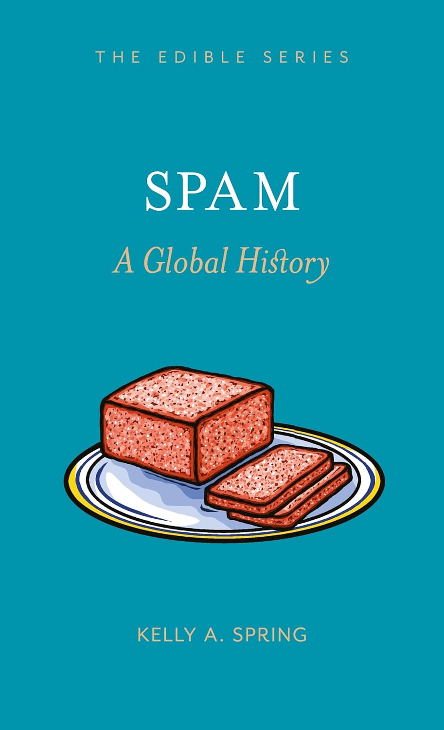 SPAM: A Global History (Kelly A. Spring) *Signed*