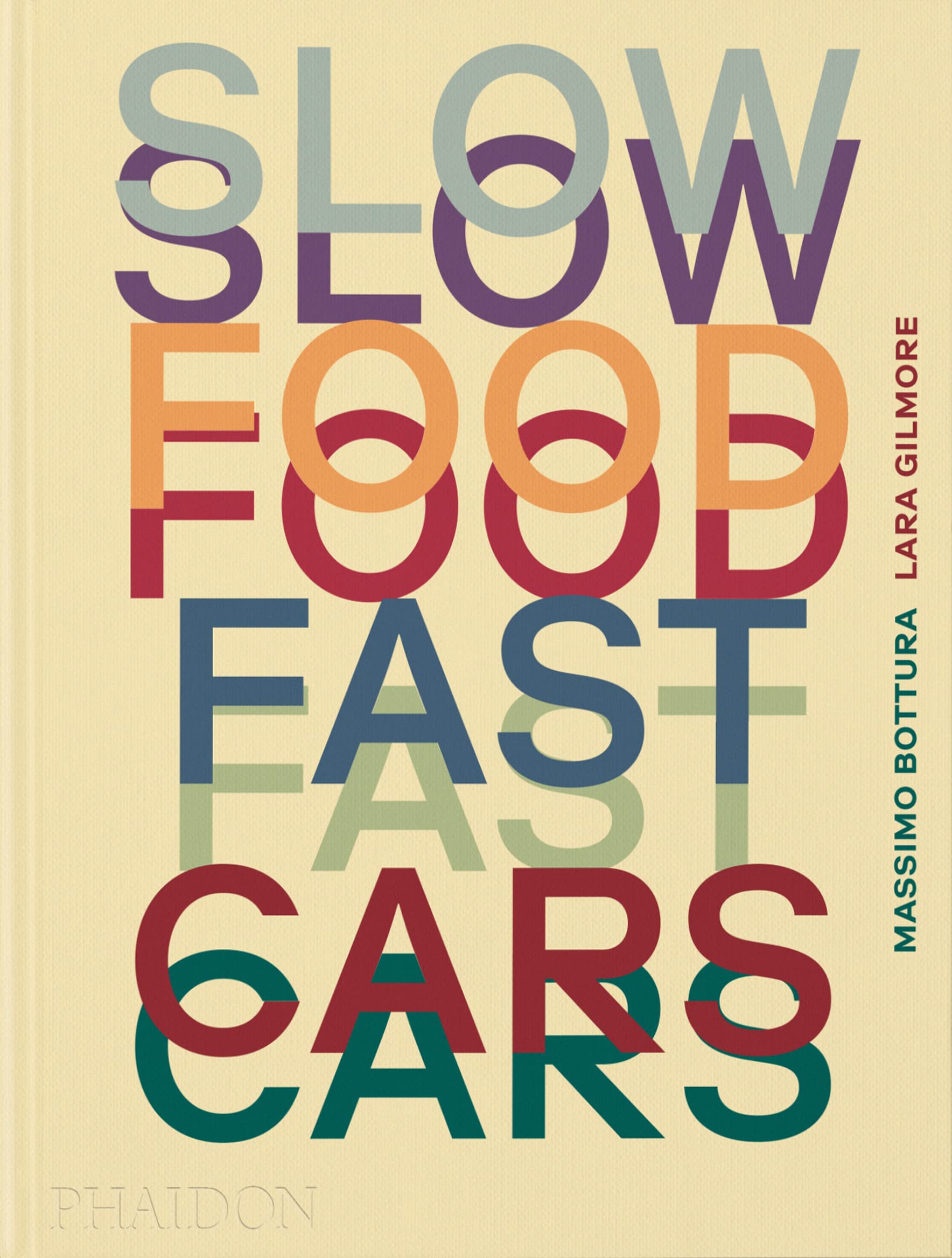 Slow Food, Fast Cars: Casa Maria Luigia - Stories and Recipes (Massimo Bottura, Lara Gilmore)