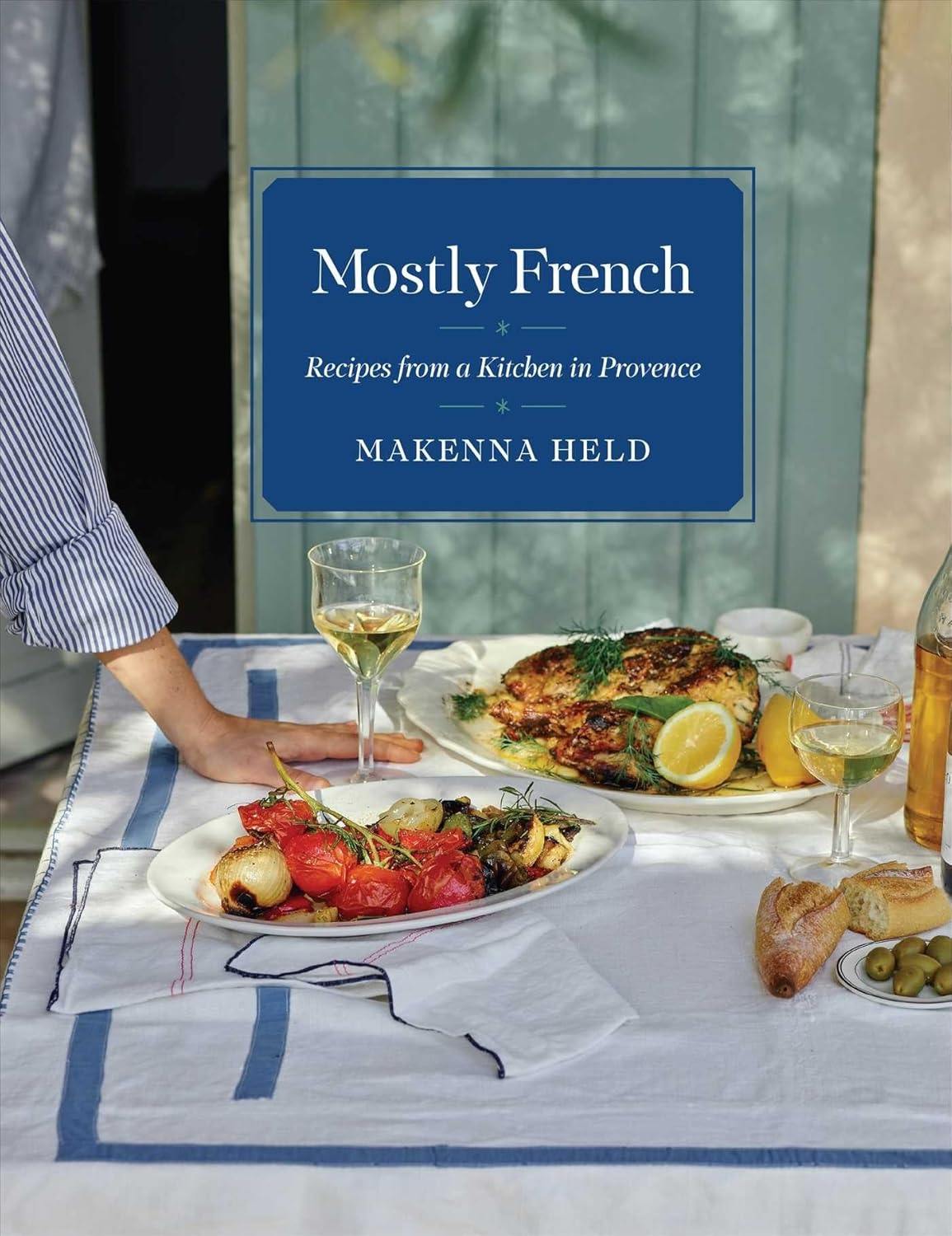Mostly French: Recipes from a Kitchen in Provence (Makenna Held) *Signed*