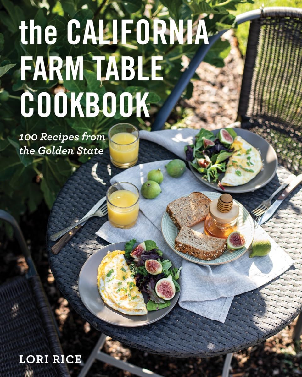*Pre-order* The California Farm to Table Cookbook: 100 Recipes from the Golden State (Lori Rice) *Signed*