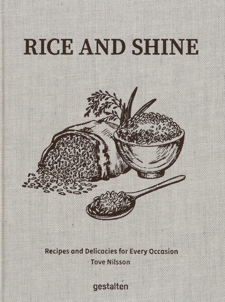 Rice and Shine: Recipes and Delicacies for Every Occasion (Tove Nilsson Jakobson)