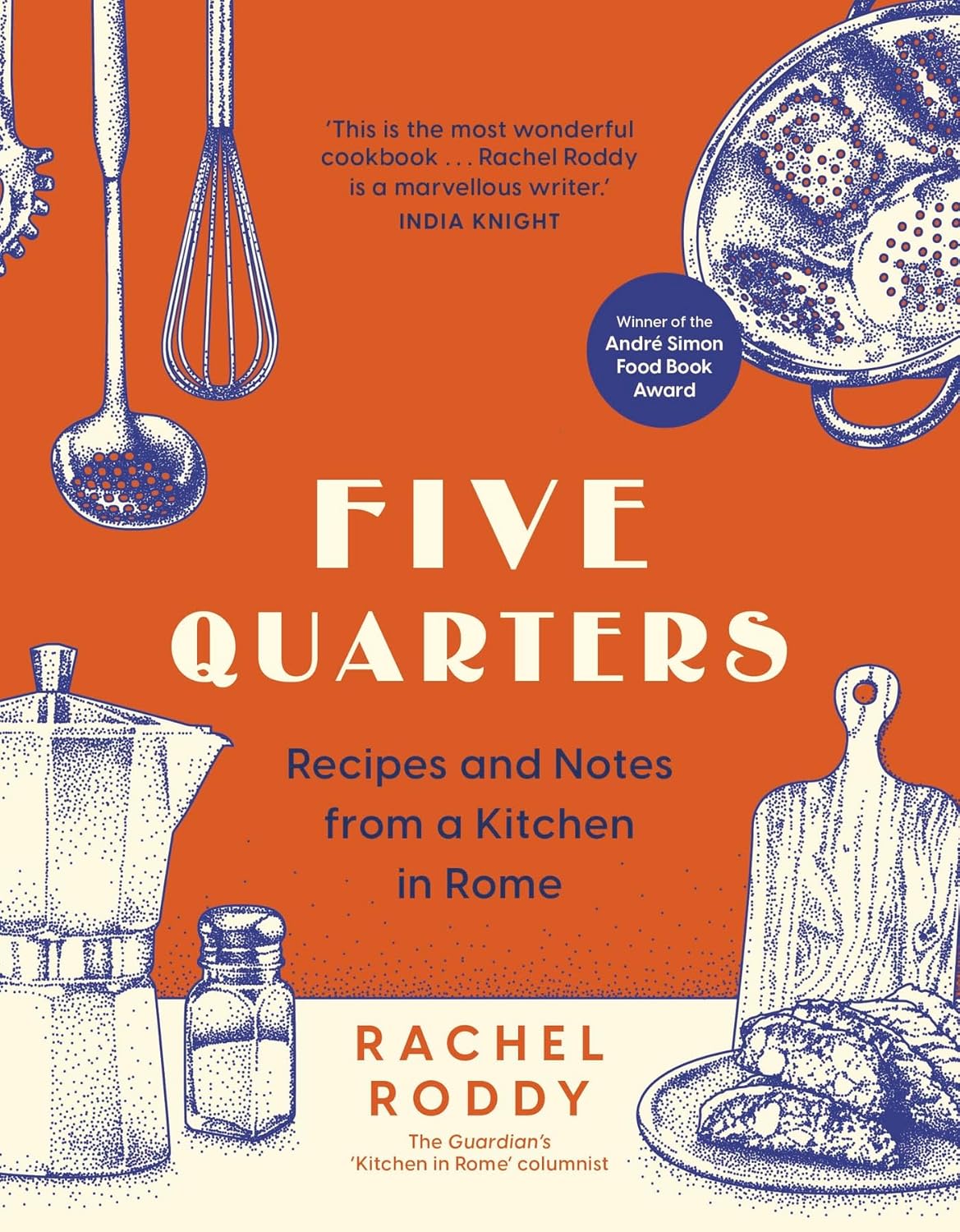 Five Quarters: Recipes and Notes from a Kitchen in Rome (Rachel Roddy)