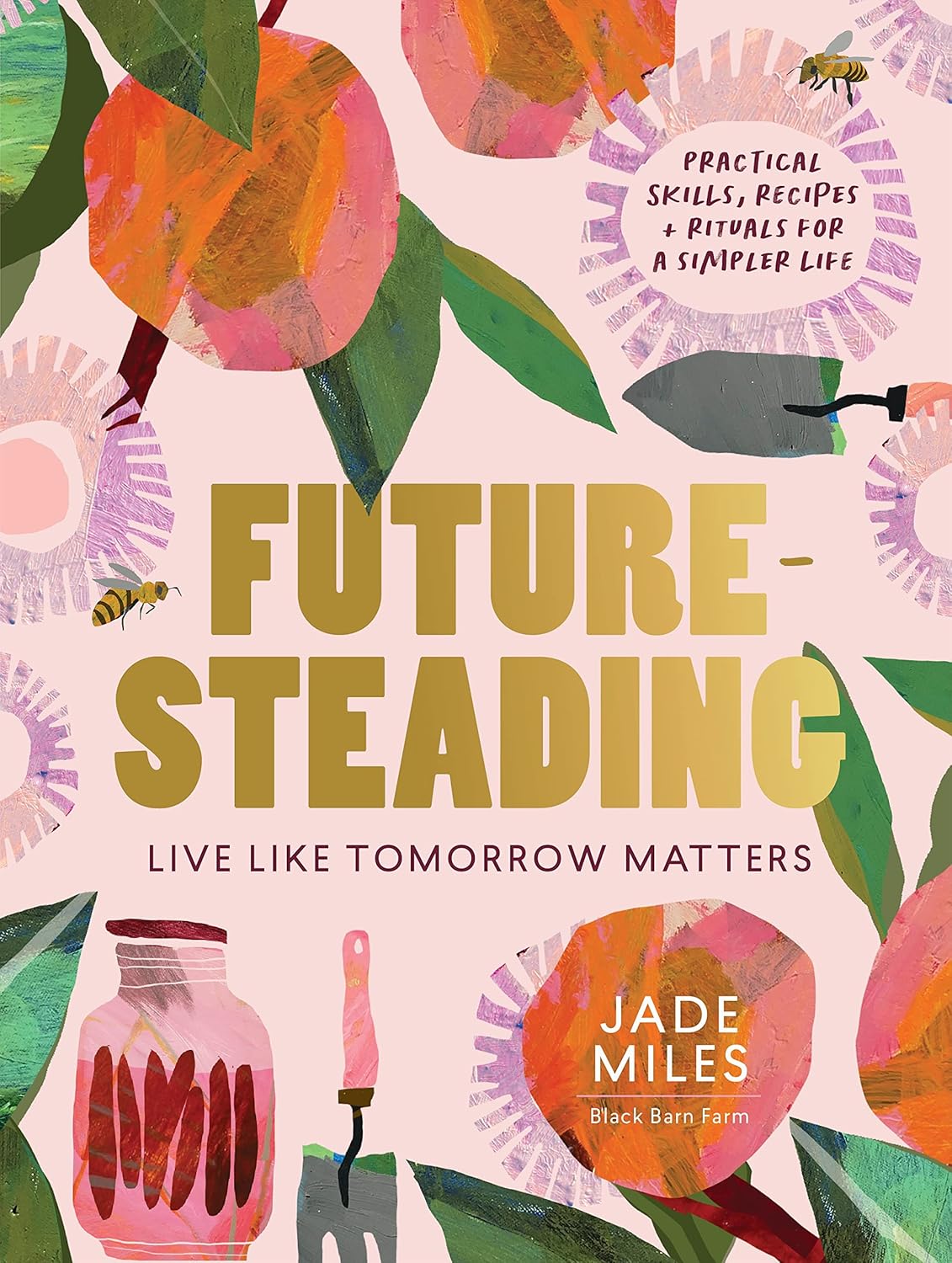 Futuresteading: Live Like Tomorrow Matters (Jade Miles)