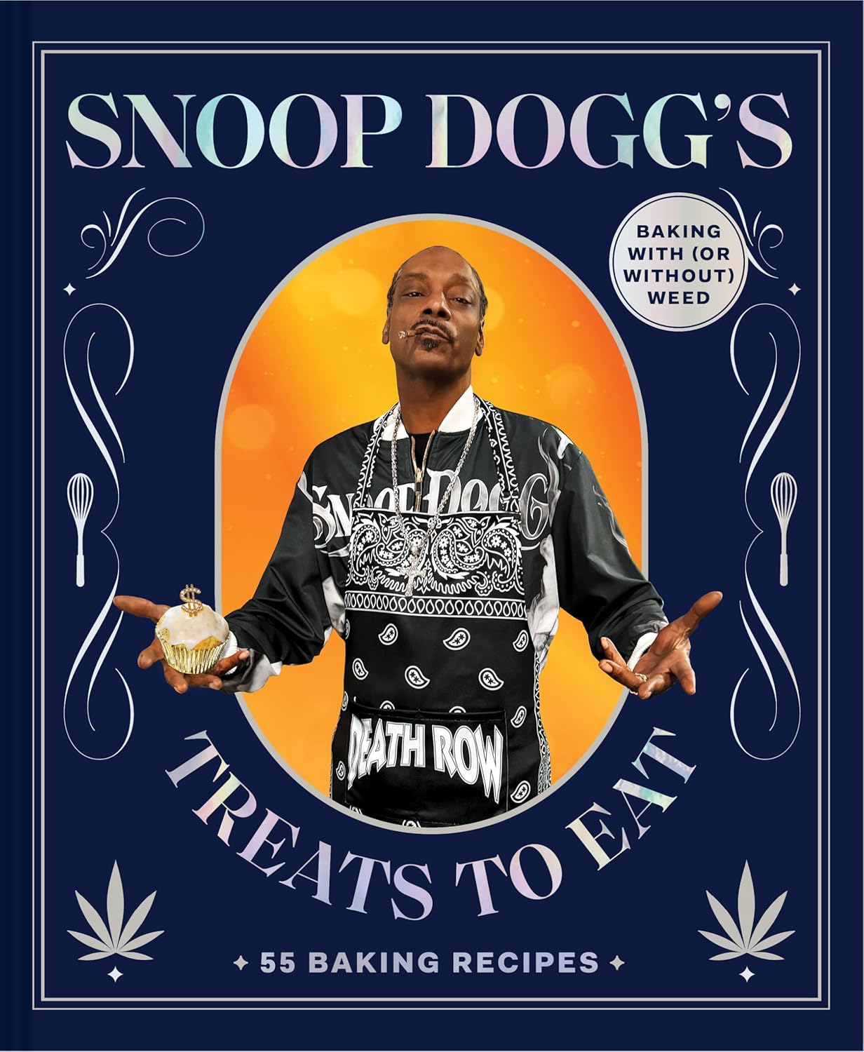 Snoop Dogg’s Treats to Eat: 55 Baking Recipes―Baking With (or Without) Weed (Snoop Dogg, Antonis Achilleos)