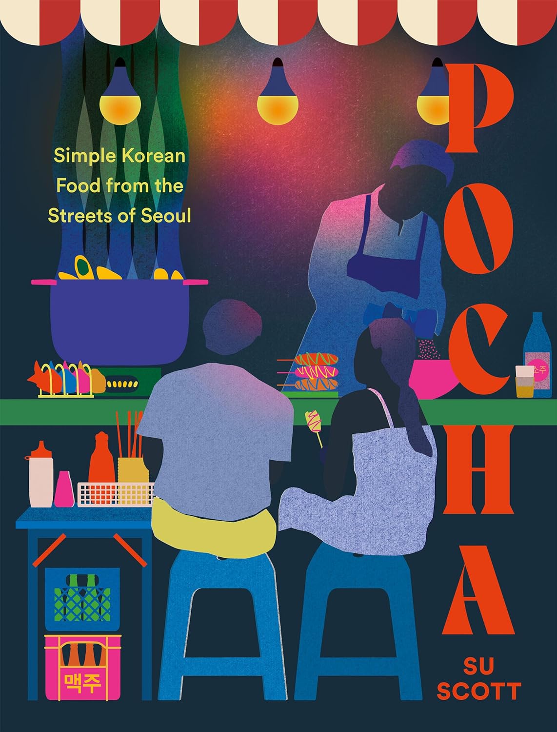 Pocha: Simple Korean Food from the Streets of Seoul (Su Scott)