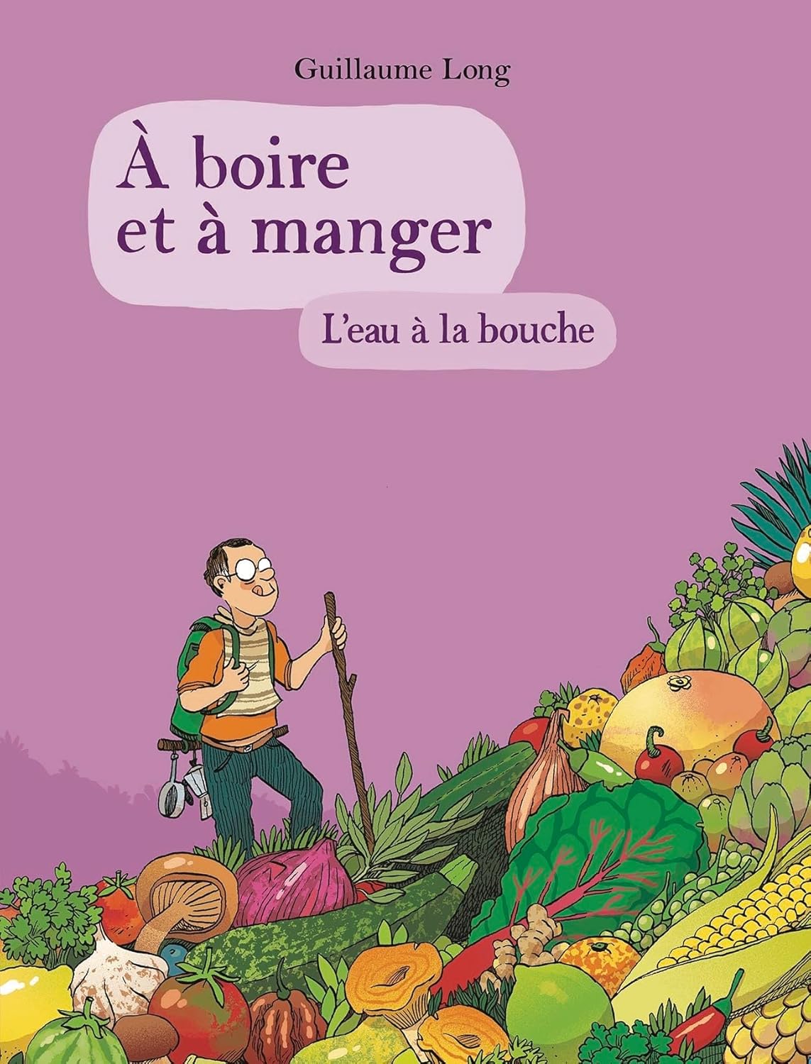 À boire et à manger: L'eau à la bouche (Guillaume Long)