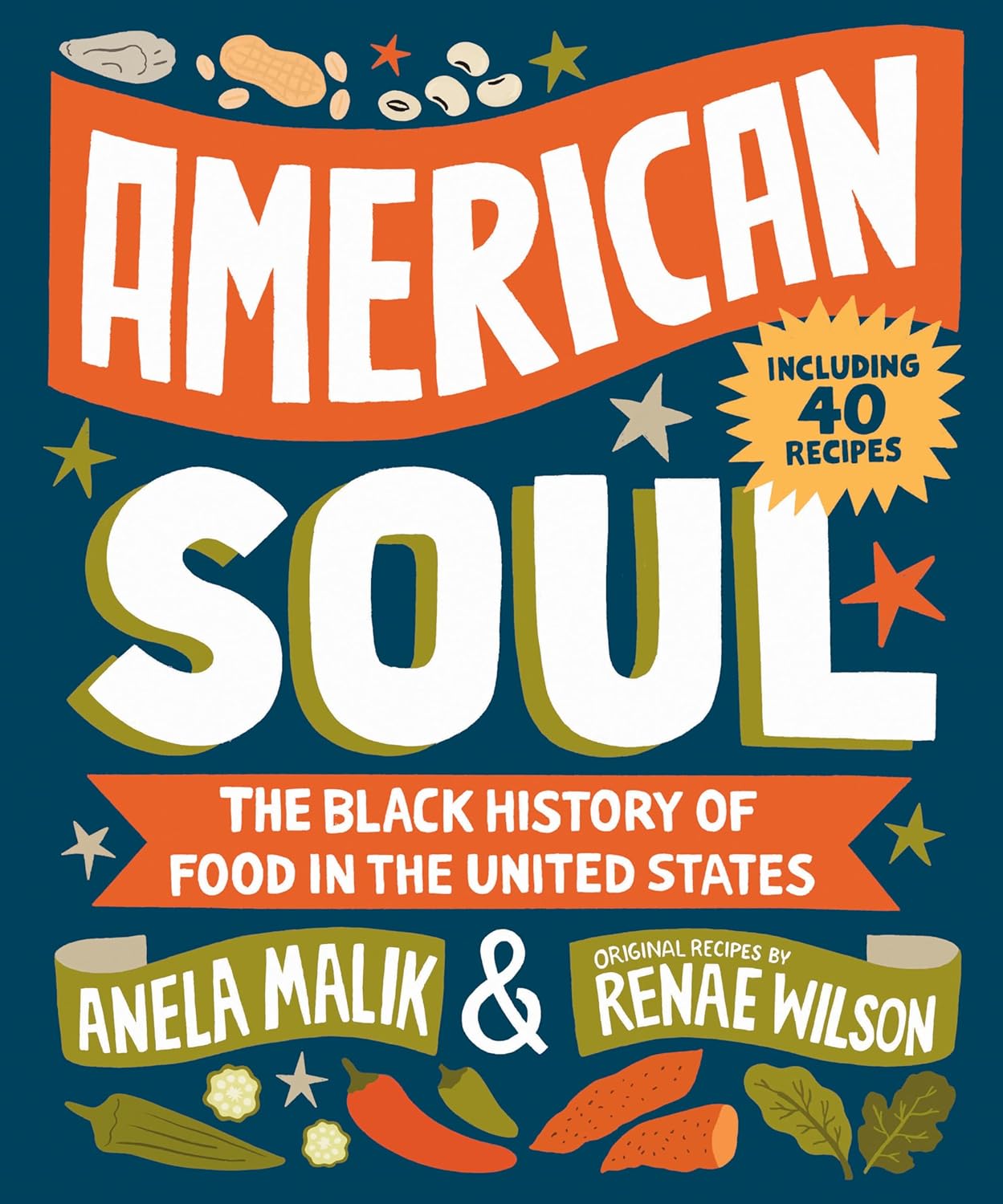 American Soul: The Black History of Food in the United States (Anela Malik and Renae Wilson)