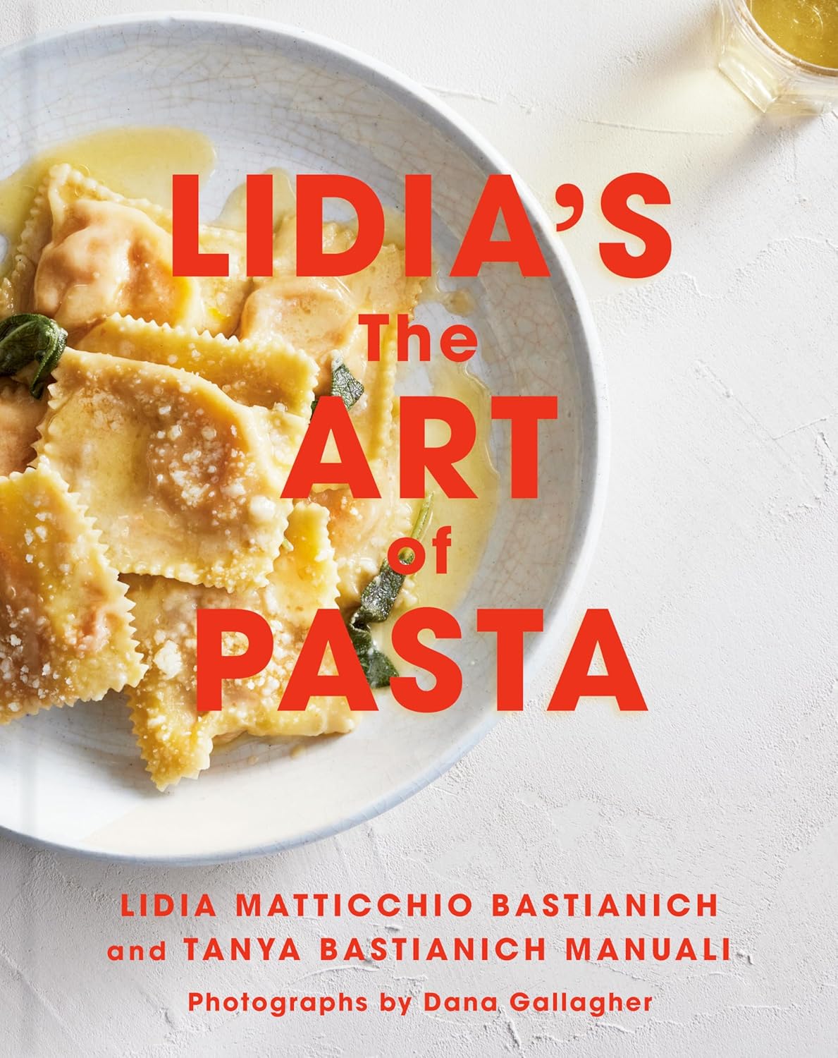 Lidia's The Art of Pasta: An Italian Cookbook (Lidia Matticchio Bastianich and Tanya Bastianich-Manuali) *Signed*