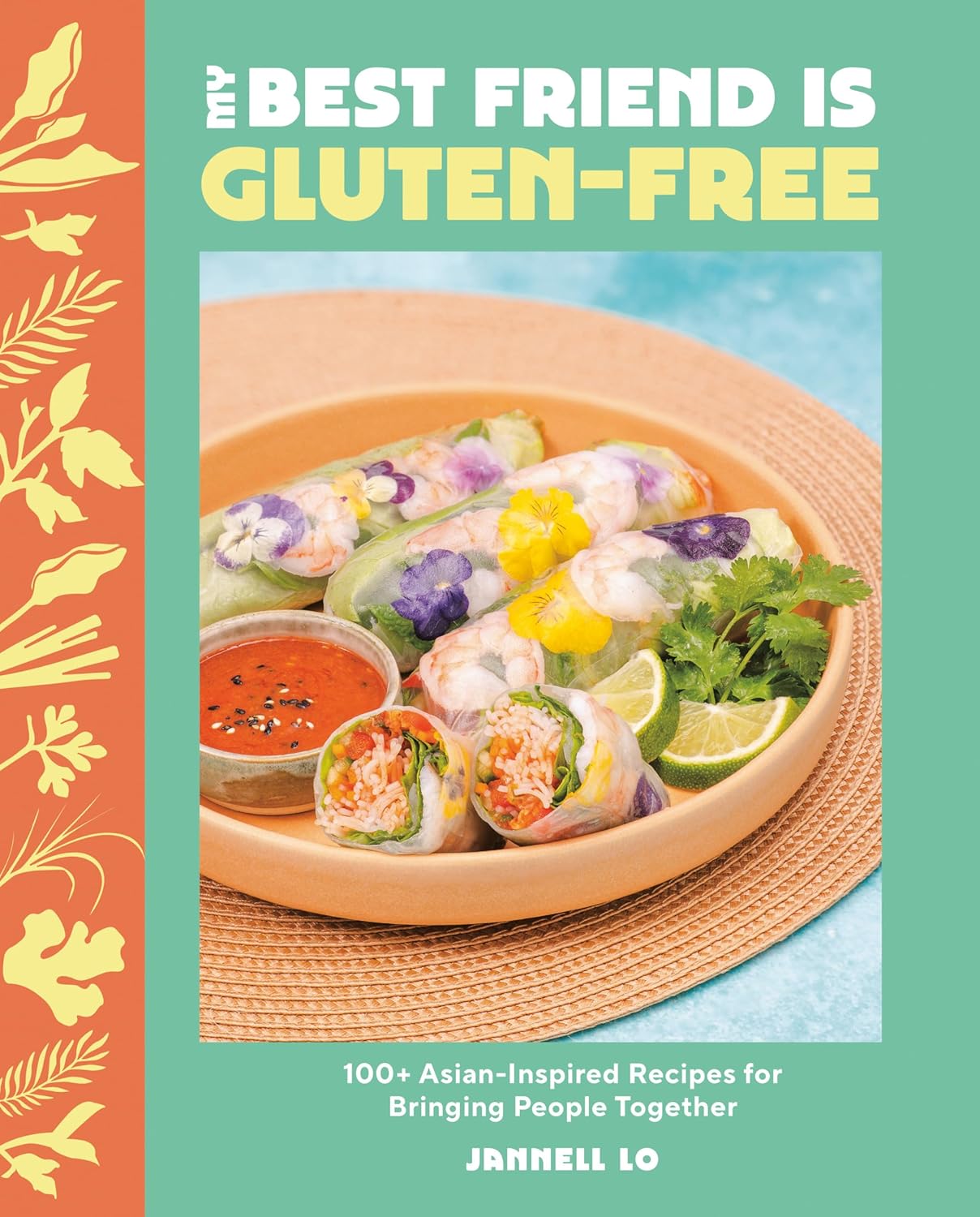 *Pre-order* My Best Friend Is Gluten-Free: 100+ Asian-Inspired Recipes for Bringing People Together (Jannell Lo )