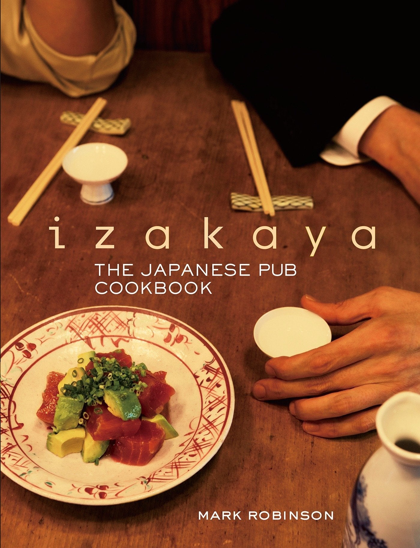 Izakaya: Japanese Pub Cookbook (Mark Robinson, Masashi Kuma)