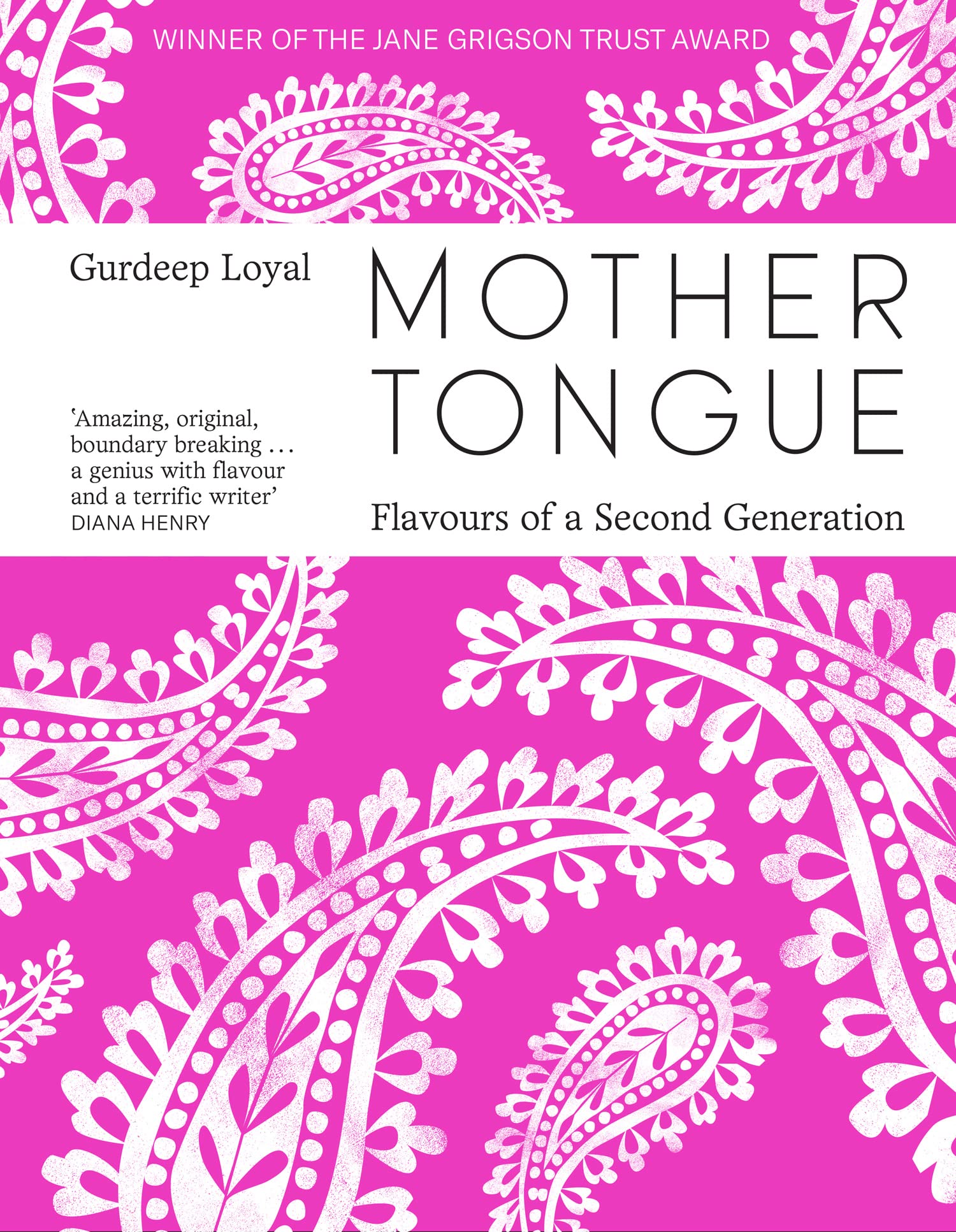 Mother Tongue: Flavors of a Second Generation (Gurdeep Loyal) *Signed*