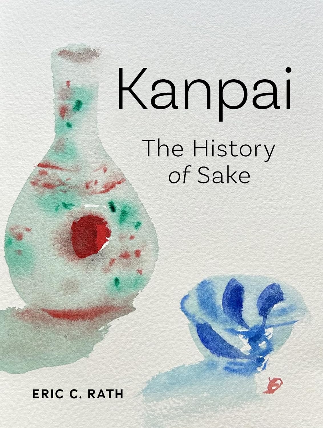 *Pre-Order* Kanpai: The History of Sake (Eric C. Rath)