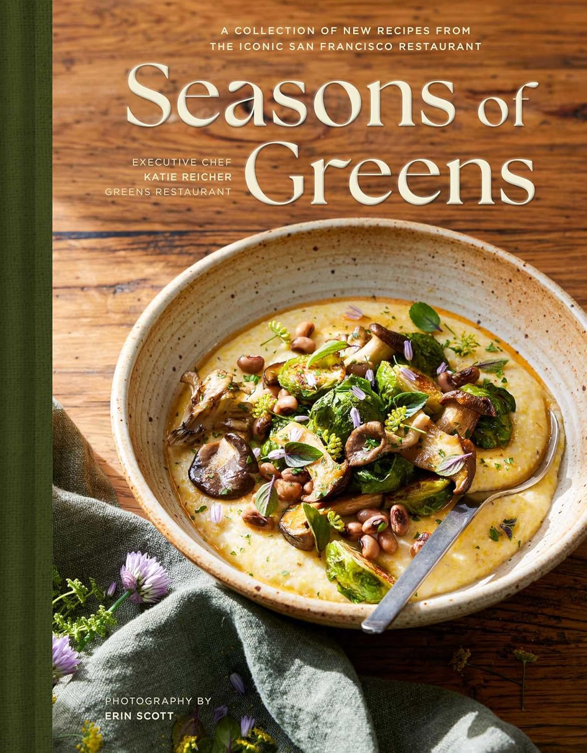 Seasons of Greens: A Collection of New Recipes from the Iconic San Francisco Restaurant (Katie Reicher) *Signed*