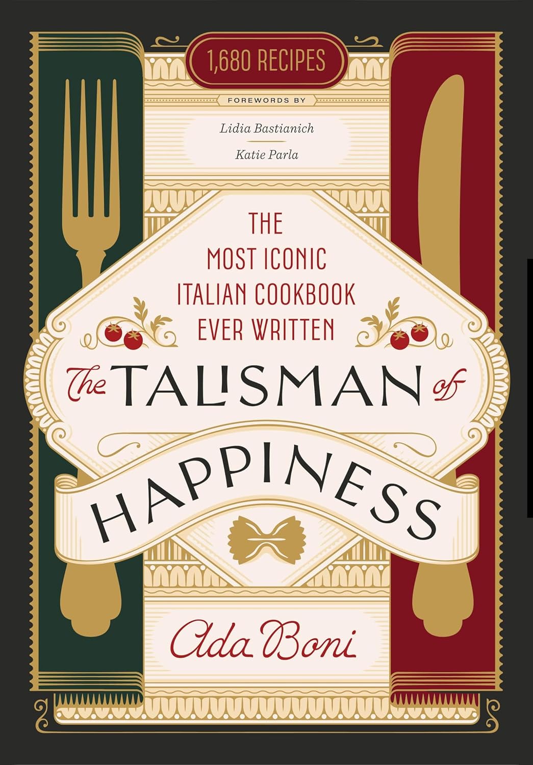 *Pre-order* The Talisman of Happiness: The Most Iconic Italian Cookbook Ever Written (Ada Boni)