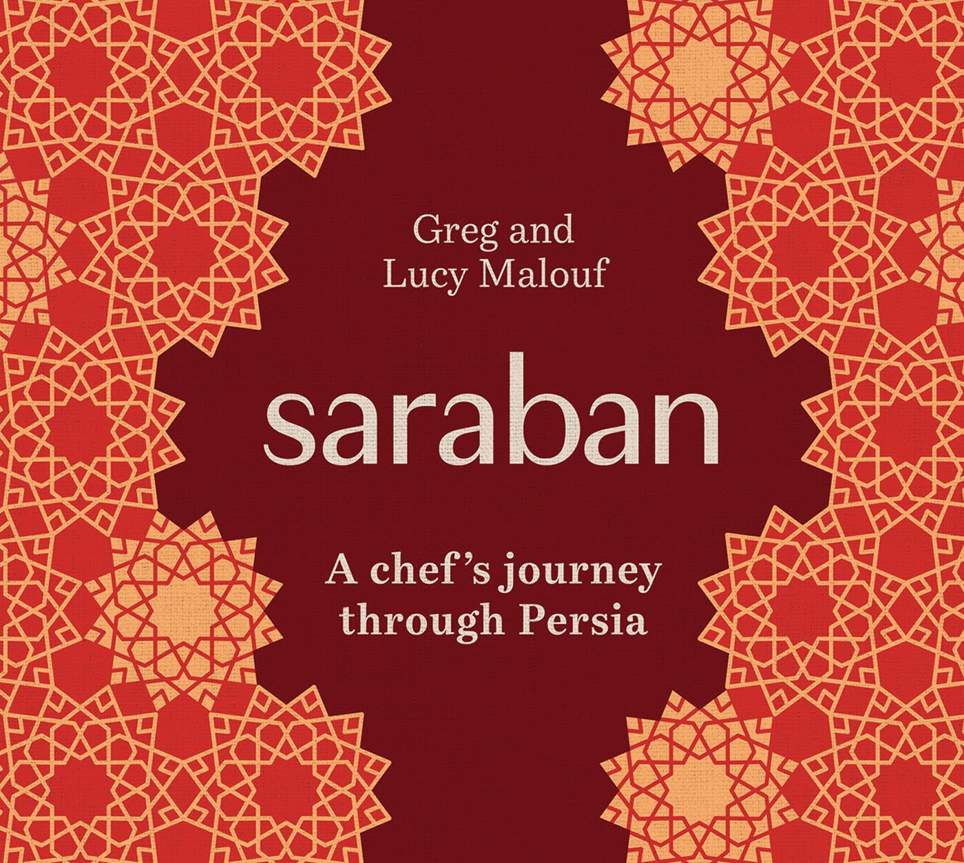Saraban: A Chef's Journey Through Persia (Greg Malouf, Lucy Malouf)