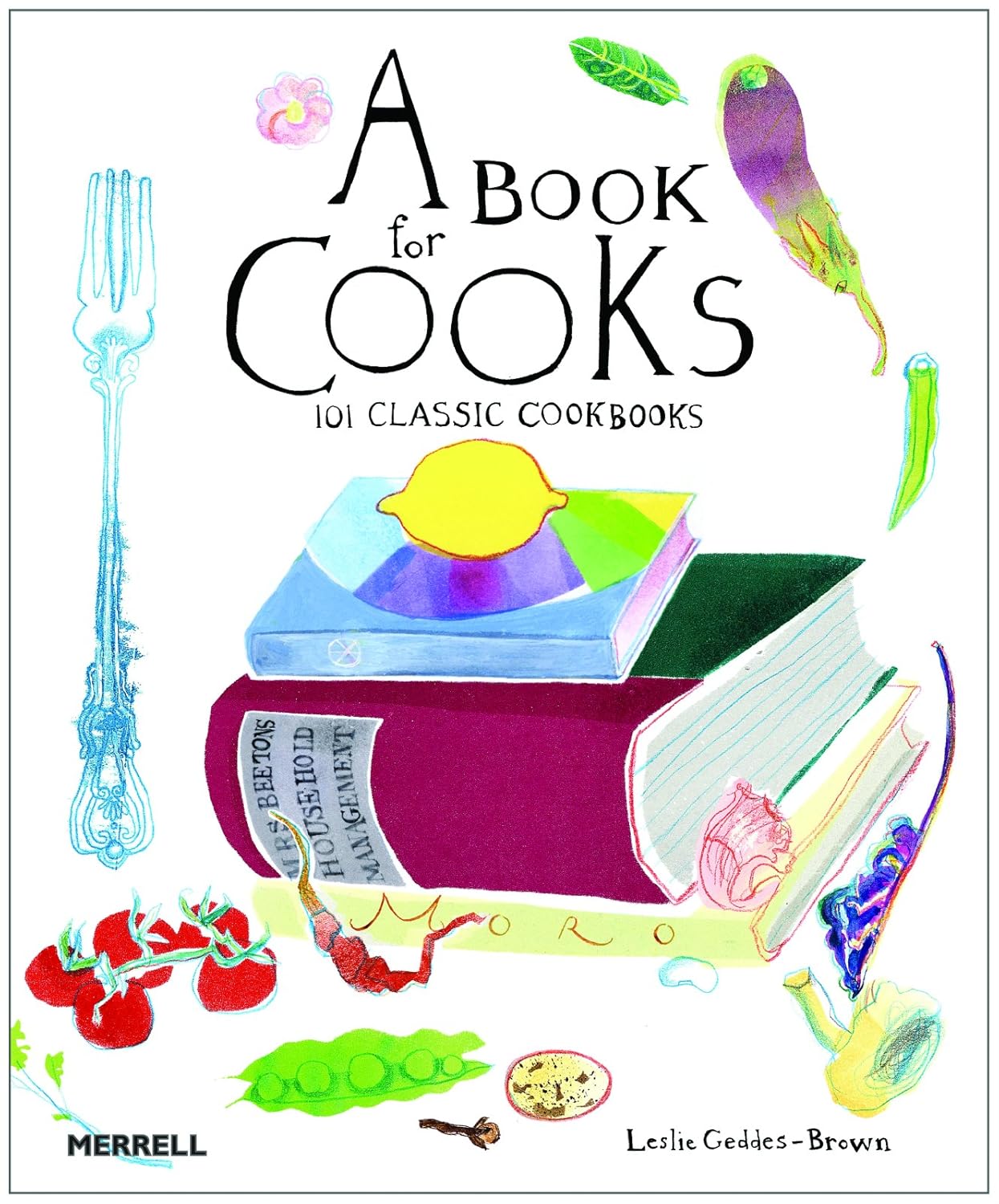 A Book for Cooks: 101 Classic Cookbooks (Leslie Geddes-Brown)