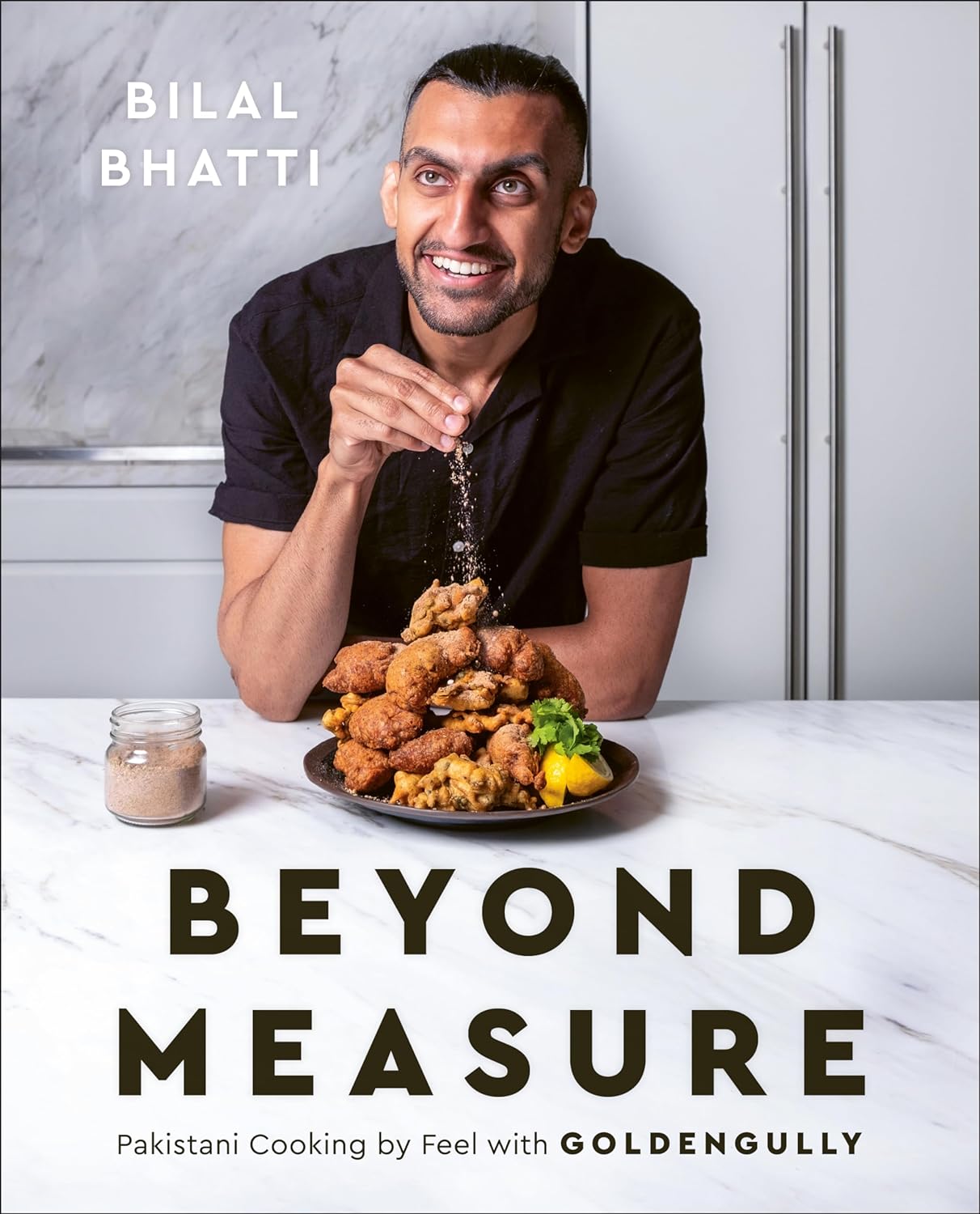 *Pre-order* Beyond Measure: Pakistani Cooking by Feel with GoldenGully (Bilal Bhatti)