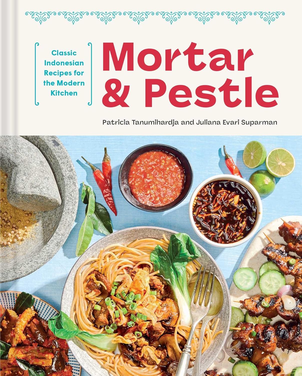 Mortar and Pestle: Classic Indonesian Recipes for the Modern Kitchen (Patricia Tanumihardja, Juliana Evari Suparman) *Signed*