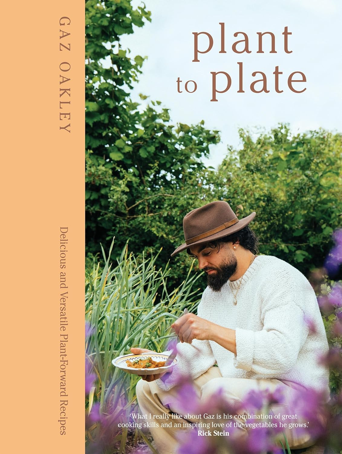 Plant to Plate: Delicious and Versatile Plant-Forward Recipes (Gaz Oakley)