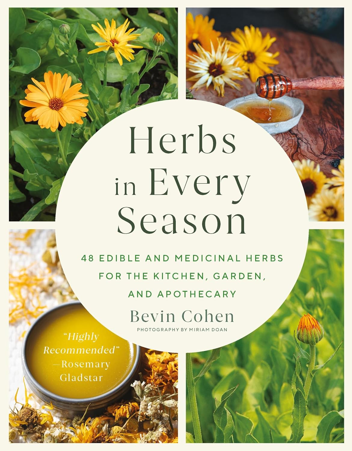 Herbs in Every Season: 48 Edible and Medicinal Herbs for the Kitchen, Garden, and Apothecary (Bevin Cohen)