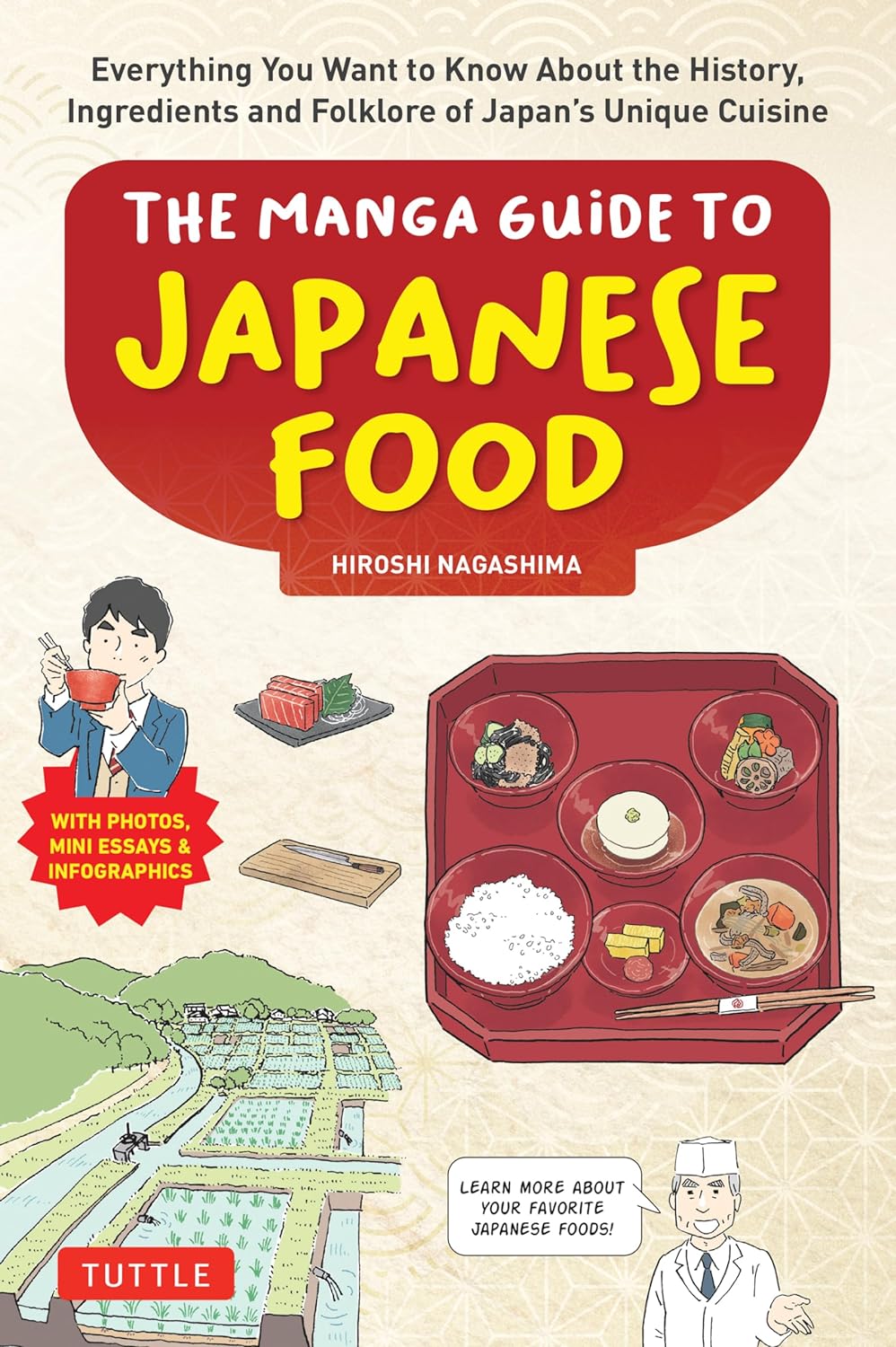 The Manga Guide to Japanese Food: Everything You Want to Know About the History, Ingredients and Folklore of Japan's Unique Cuisine (Learn More About Your Favorite Japanese Foods!) by Hiroshi Nagashima